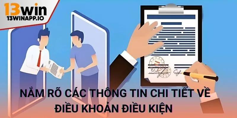 Nắm rõ các thông tin chi tiết về điều khoản điều kiện